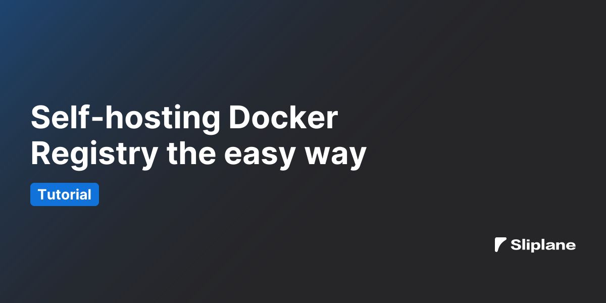 Self-hosting Docker Registry the easy way