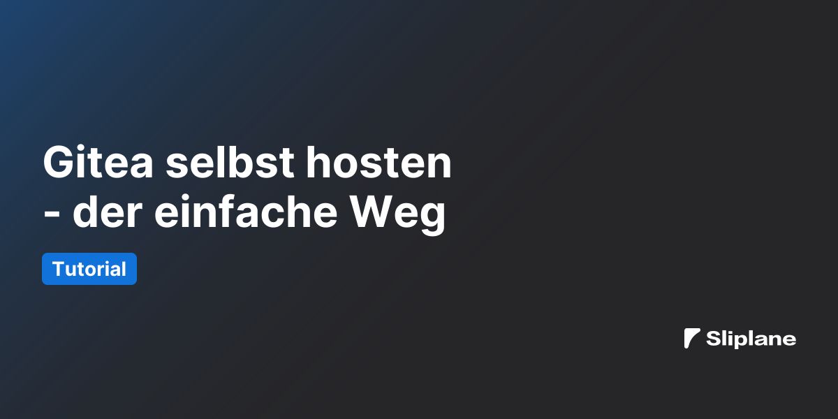 Gitea selbst hosten - der einfache Weg